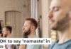 Many yoga classes end with the instructor explaining ‘namaste’ as ‘the divine in me bows to the divine in you.’ Luis Alvarez/DigitalVision via Getty Images